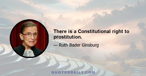 There is a Constitutional right to prostitution.