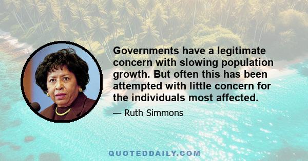 Governments have a legitimate concern with slowing population growth. But often this has been attempted with little concern for the individuals most affected.