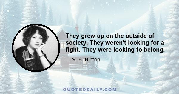 They grew up on the outside of society. They weren't looking for a fight. They were looking to belong.