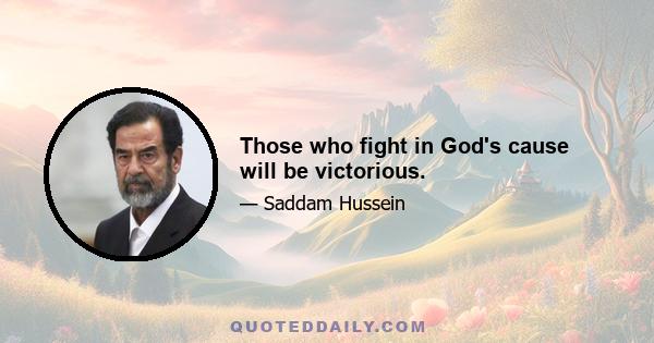 Those who fight in God's cause will be victorious.