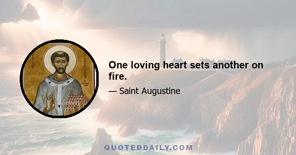 One loving heart sets another on fire.