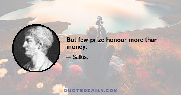 But few prize honour more than money.