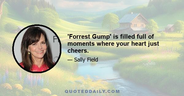 'Forrest Gump' is filled full of moments where your heart just cheers.