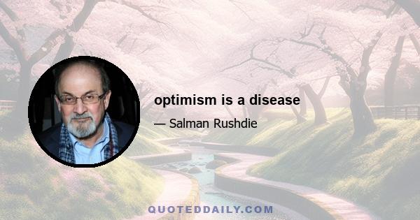 optimism is a disease