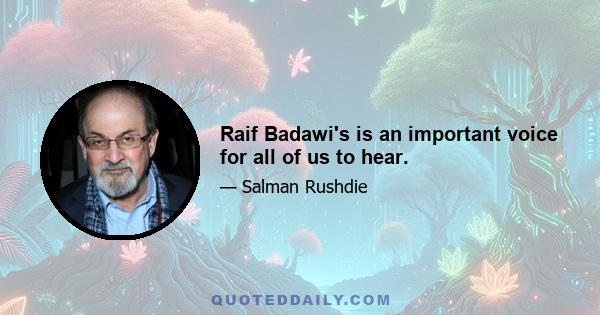 Raif Badawi's is an important voice for all of us to hear.