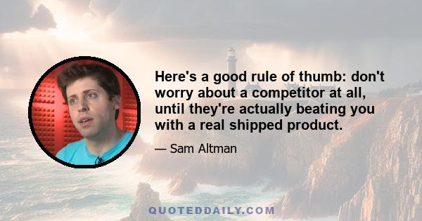 Here's a good rule of thumb: don't worry about a competitor at all, until they're actually beating you with a real shipped product.