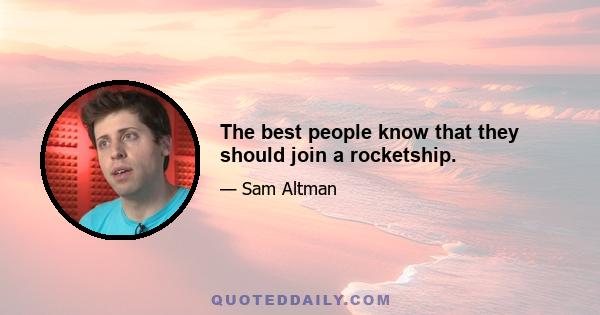 The best people know that they should join a rocketship.