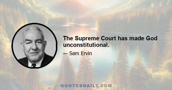 The Supreme Court has made God unconstitutional.