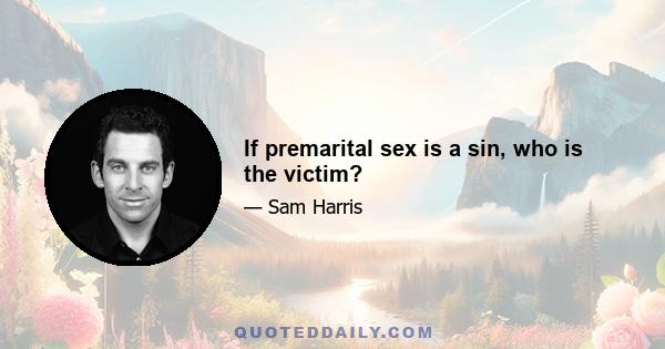 If premarital sex is a sin, who is the victim?