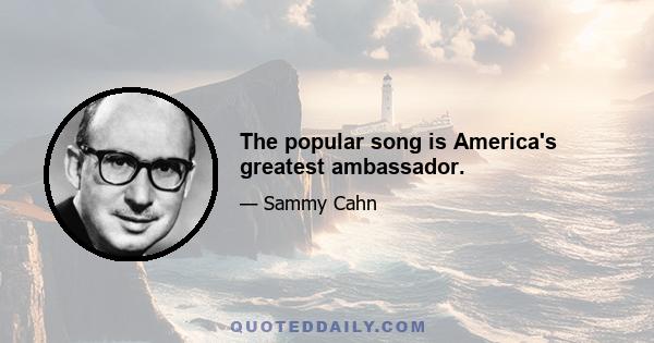 The popular song is America's greatest ambassador.