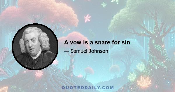 A vow is a snare for sin