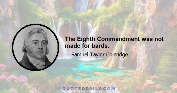 The Eighth Commandment was not made for bards.