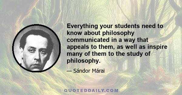 Everything your students need to know about philosophy communicated in a way that appeals to them, as well as inspire many of them to the study of philosophy.