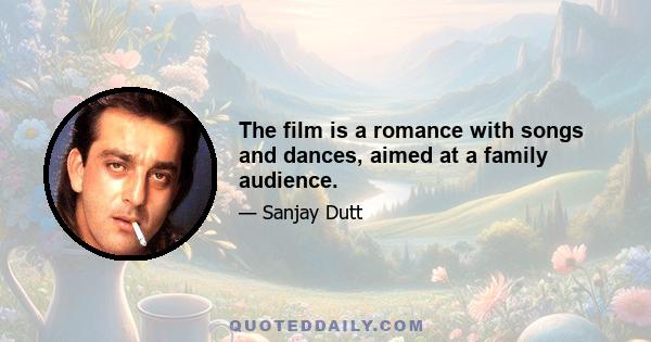 The film is a romance with songs and dances, aimed at a family audience.