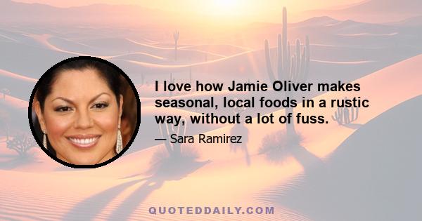 I love how Jamie Oliver makes seasonal, local foods in a rustic way, without a lot of fuss.