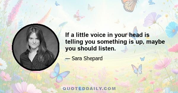 If a little voice in your head is telling you something is up, maybe you should listen.