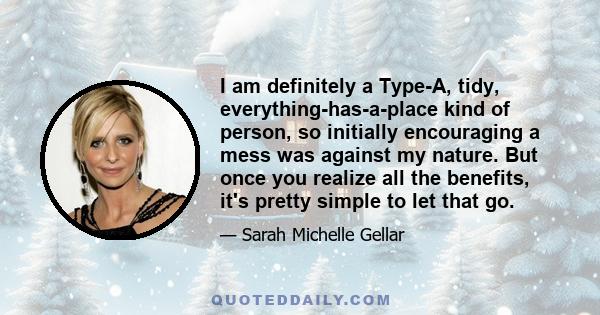 I am definitely a Type-A, tidy, everything-has-a-place kind of person, so initially encouraging a mess was against my nature. But once you realize all the benefits, it's pretty simple to let that go.