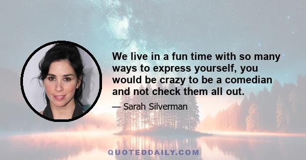 We live in a fun time with so many ways to express yourself, you would be crazy to be a comedian and not check them all out.