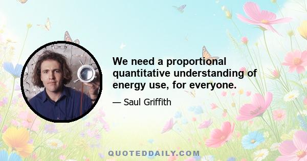 We need a proportional quantitative understanding of energy use, for everyone.