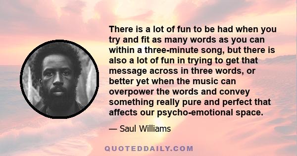 There is a lot of fun to be had when you try and fit as many words as you can within a three-minute song, but there is also a lot of fun in trying to get that message across in three words, or better yet when the music