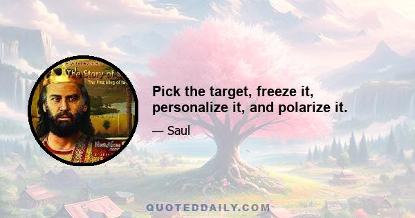 Pick the target, freeze it, personalize it, and polarize it.