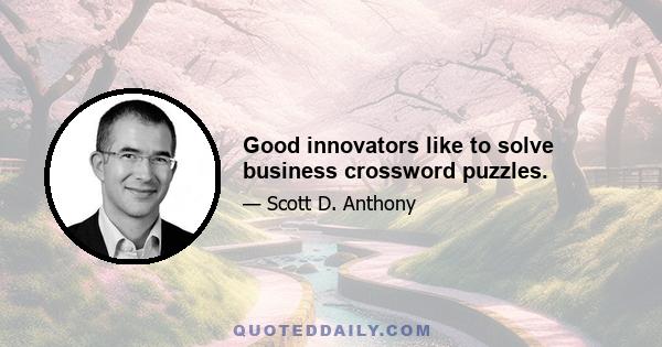 Good innovators like to solve business crossword puzzles.