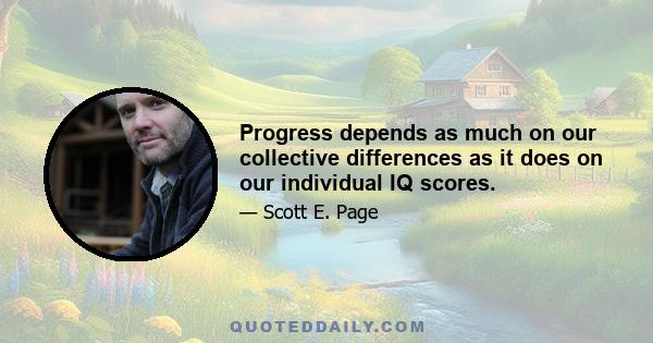 Progress depends as much on our collective differences as it does on our individual IQ scores.