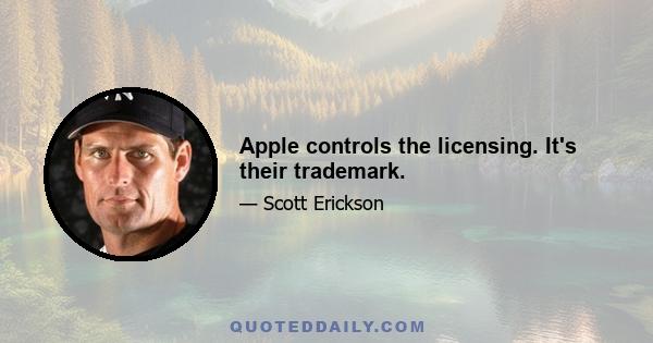 Apple controls the licensing. It's their trademark.