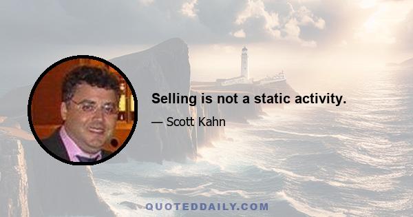 Selling is not a static activity.