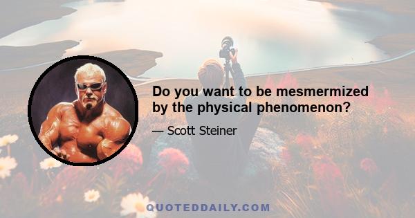 Do you want to be mesmermized by the physical phenomenon?