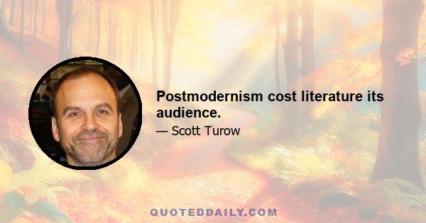 Postmodernism cost literature its audience.