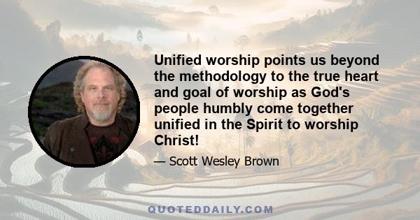 Unified worship points us beyond the methodology to the true heart and goal of worship as God's people humbly come together unified in the Spirit to worship Christ!