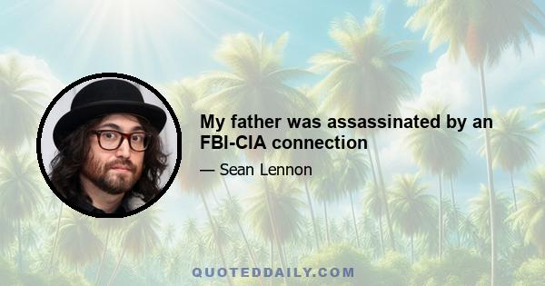 My father was assassinated by an FBI-CIA connection