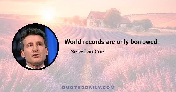 World records are only borrowed.