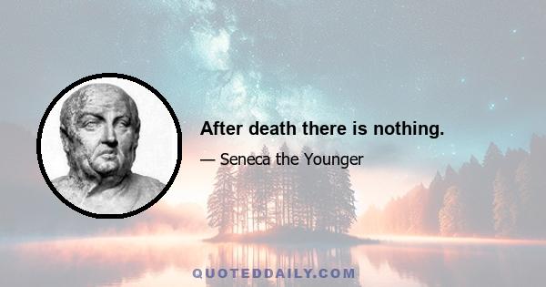 After death there is nothing.