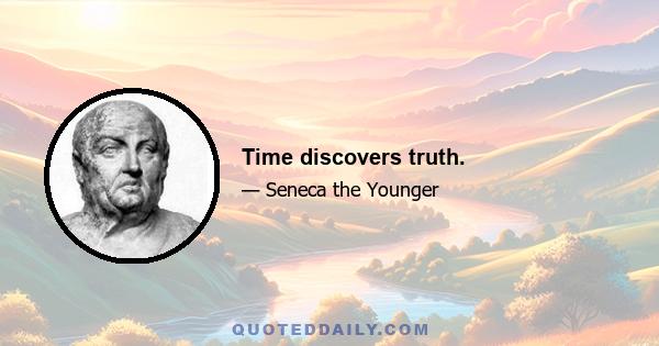 Time discovers truth.