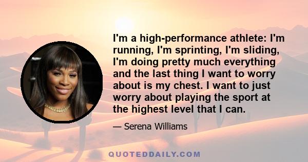 I'm a high-performance athlete: I'm running, I'm sprinting, I'm sliding, I'm doing pretty much everything and the last thing I want to worry about is my chest. I want to just worry about playing the sport at the highest 