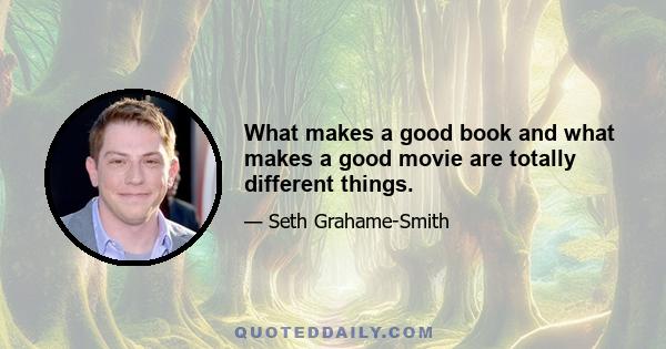 What makes a good book and what makes a good movie are totally different things.