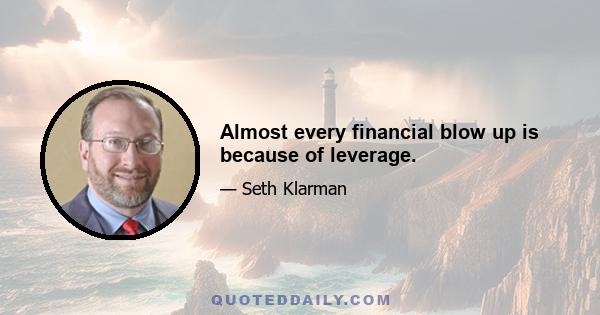 Almost every financial blow up is because of leverage.