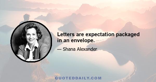 Letters are expectation packaged in an envelope.