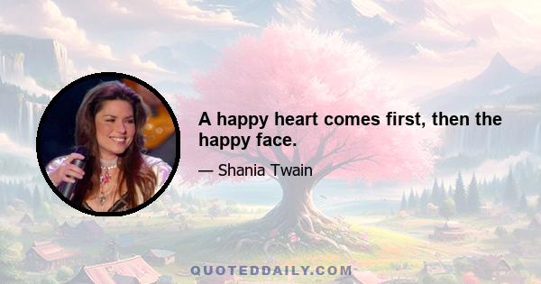 A happy heart comes first, then the happy face.