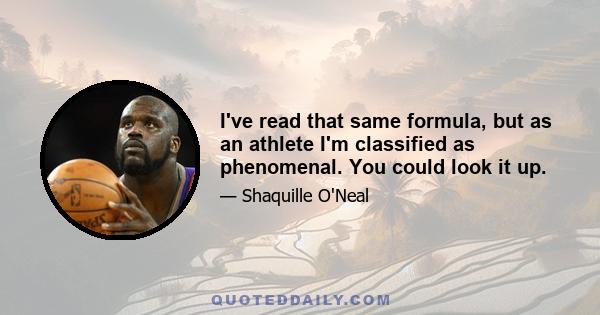 I've read that same formula, but as an athlete I'm classified as phenomenal. You could look it up.