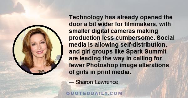 Technology has already opened the door a bit wider for filmmakers, with smaller digital cameras making production less cumbersome. Social media is allowing self-distribution, and girl groups like Spark Summit are