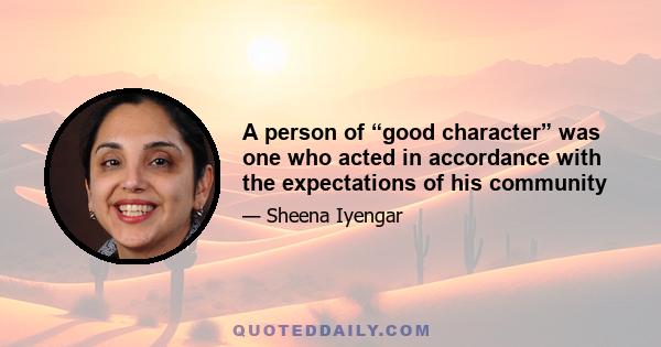 A person of “good character” was one who acted in accordance with the expectations of his community