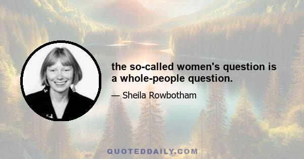 the so-called women's question is a whole-people question.