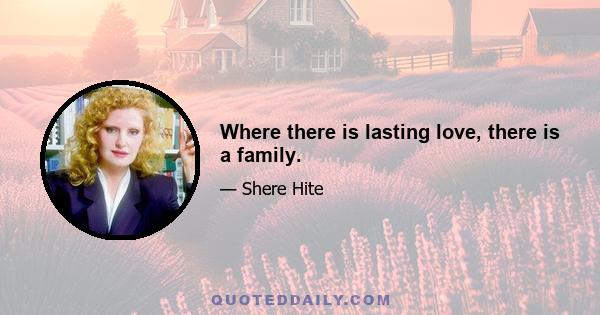 Where there is lasting love, there is a family.