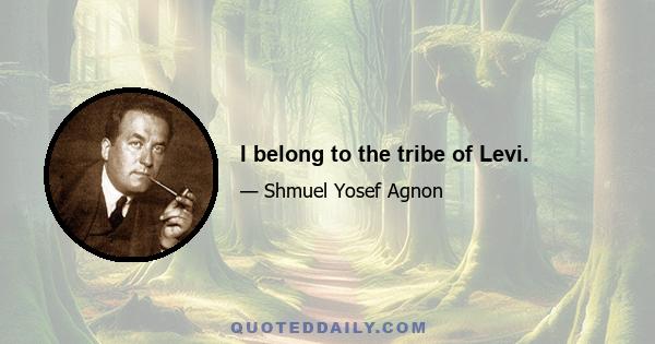 I belong to the tribe of Levi.