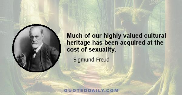 Much of our highly valued cultural heritage has been acquired at the cost of sexuality.