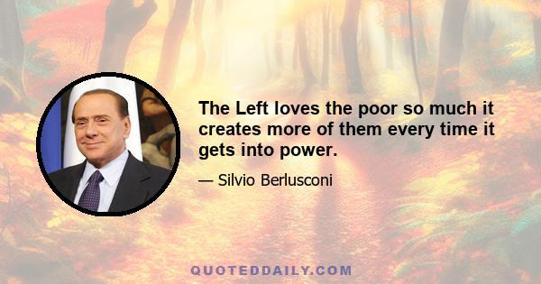 The Left loves the poor so much it creates more of them every time it gets into power.