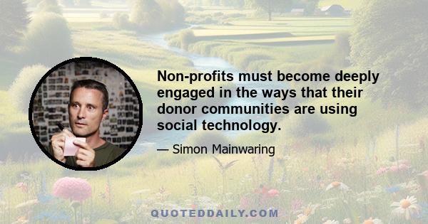 Non-profits must become deeply engaged in the ways that their donor communities are using social technology.